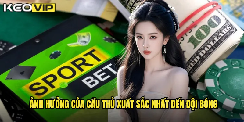 Ảnh hưởng của Cầu thủ xuất sắc nhất đến đội bóng
